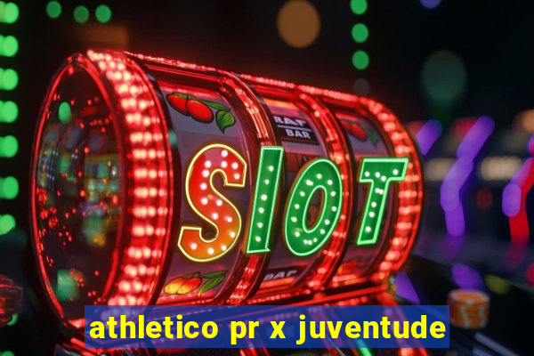 athletico pr x juventude